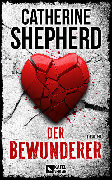 Buchcover Der Bewunderer - Thriller von Catherine Shepherd, Laura-Kern-Reihe Band 7
